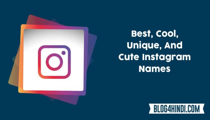 Cool, Unique, And Best Instagram Names