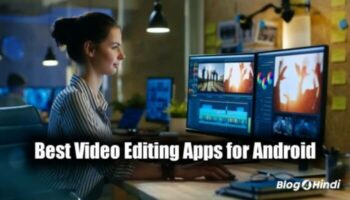 Best Android Video Editing App in Hindi
